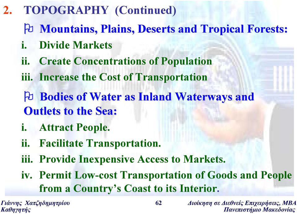 Increase the Cost of Transportation Bodies of Water as Inland Waterways and Outlets to the Sea: i. Attract People. ii.