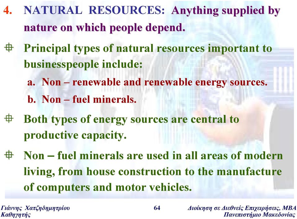 b. Non fuel minerals. Both types of energy sources are central to productive capacity.