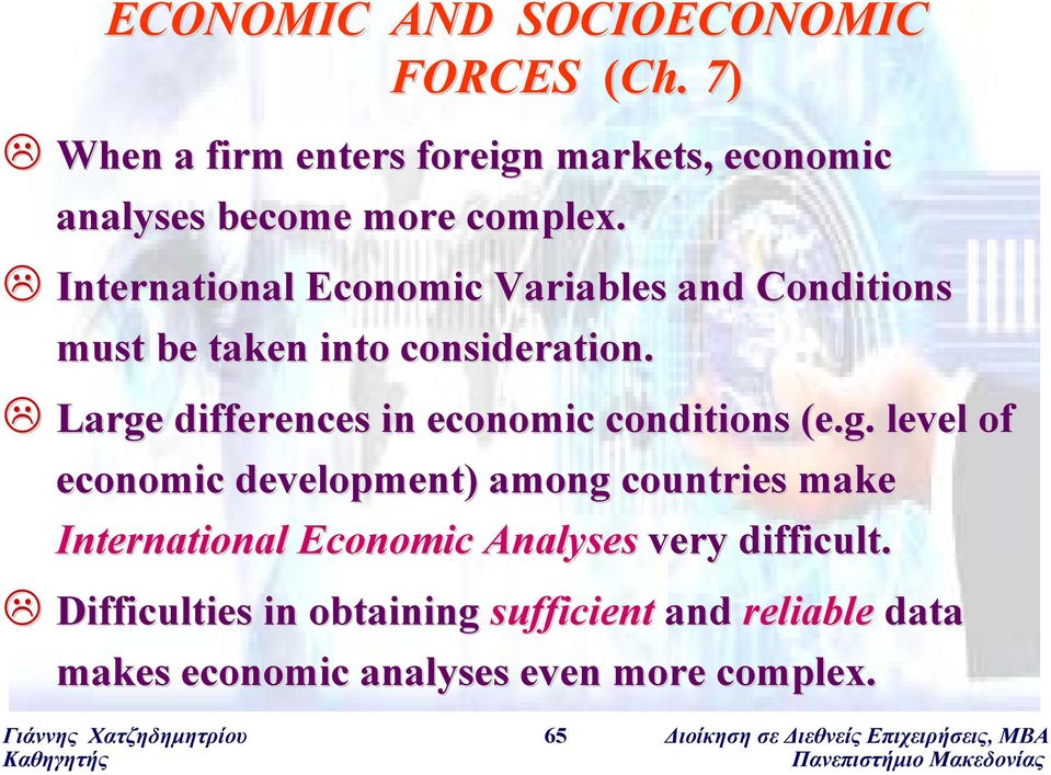 differences in economic conditions (e.g.