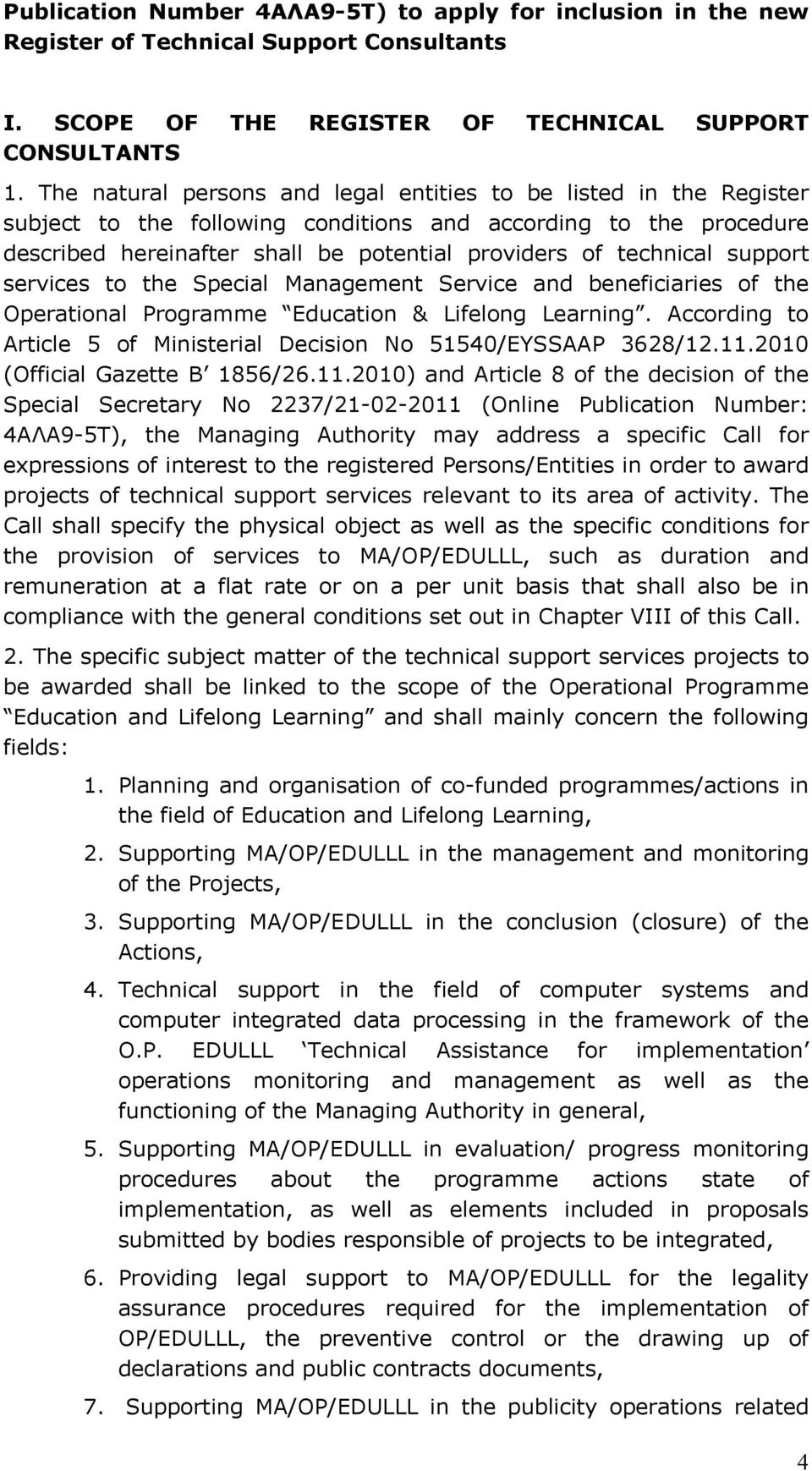 support services to the Special Management Service and beneficiaries of the Operational Programme Education & Lifelong Learning.