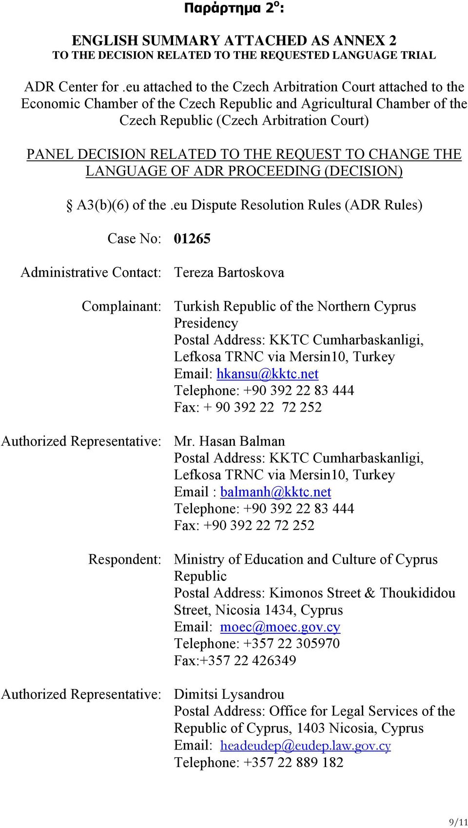 THE REQUEST TO CHANGE THE LANGUAGE OF ADR PROCEEDING (DECISION) A3(b)(6) of the.