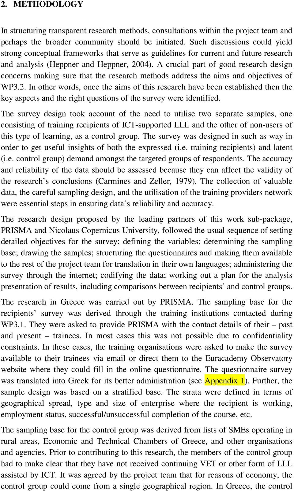 A crucial part of good research design concerns making sure that the research methods address the aims and objectives of WP3.2.