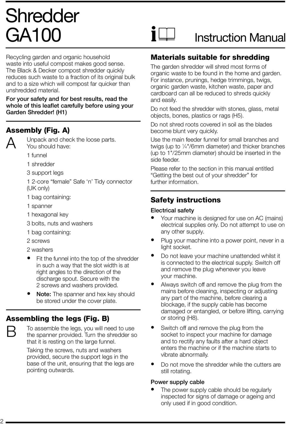 For your safety and for best results, read the whole of this leaflet carefully before using your Garden Shredder! (H1) Assembly (Fig. A) A Unpack and check the loose parts.