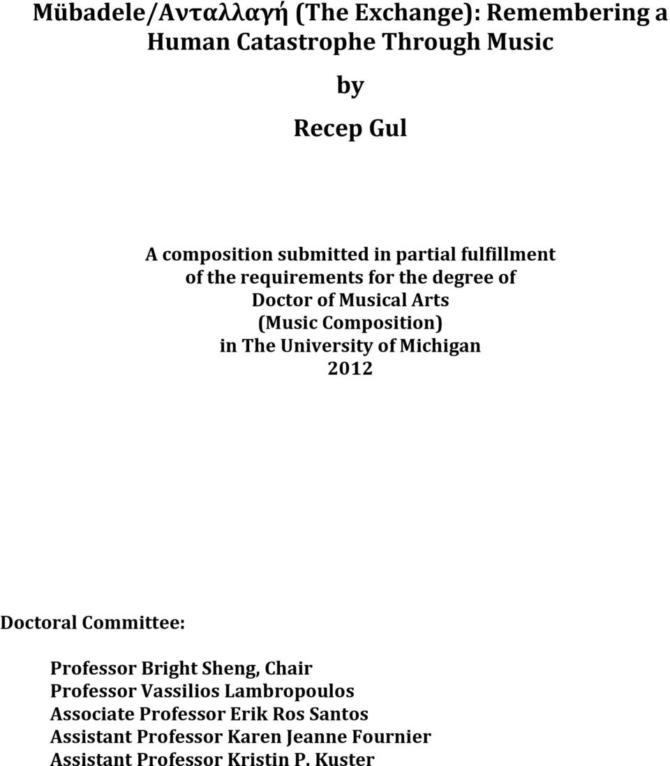 The University o Michigan 2012 Doctoral Committee: Proessor Bright Sheng, Chair Proessor Vassilios