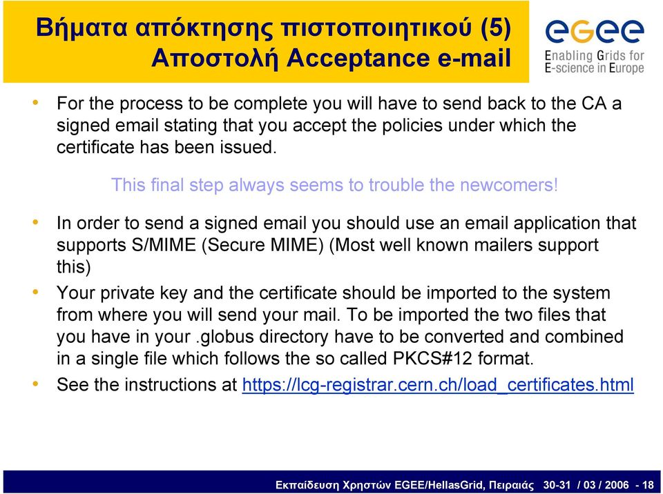 In order to send a signed email you should use an email application that supports S/MIME (Secure MIME) (Most well known mailers support this) Your private key and the certificate should be imported