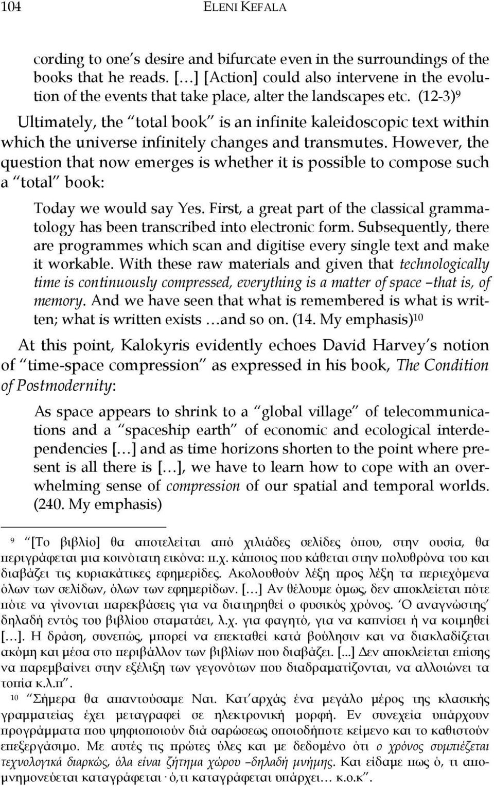 (12-3) 9 Ultimately, the total book is an infinite kaleidoscopic text within which the universe infinitely changes and transmutes.