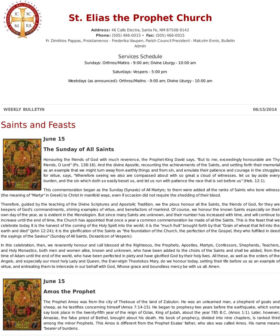 Vespers - 5:00 pm Weekdays (as announced): Orthros/Matins - 9:00 am; Divine Liturgy - 10:00 am WEEKLY BULLETIN 06/15/2014 Saints and Feasts Honouring the friends of God with much reverence, the