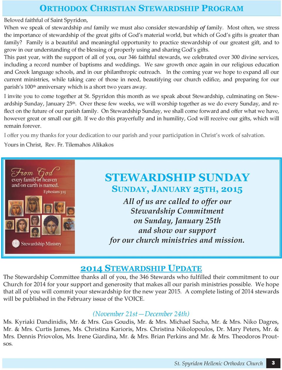 Family is a beautiful and meaningful opportunity to practice stewardship of our greatest gift, and to grow in our understanding of the blessing of properly using and sharing God s gifts.