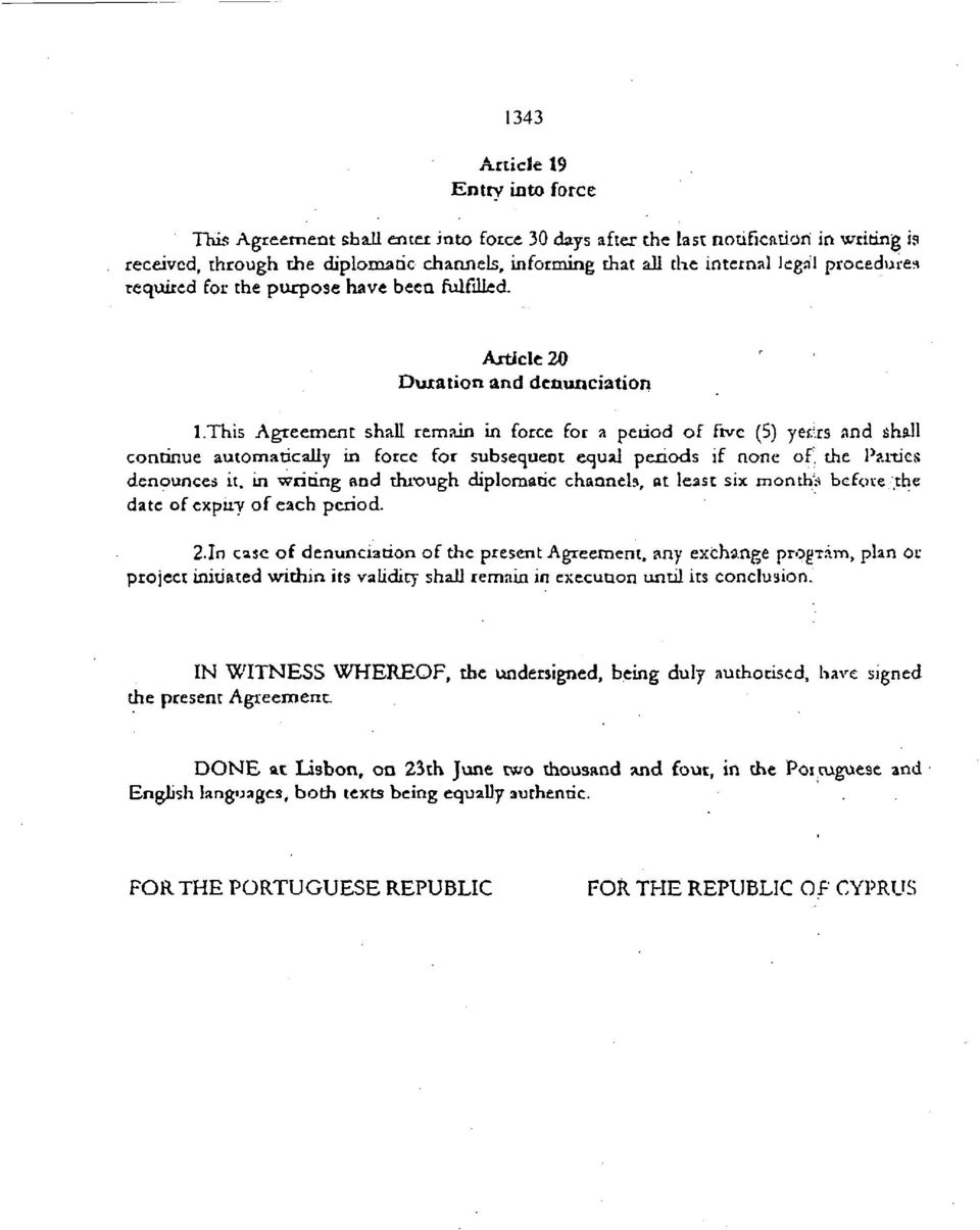 rs and shall continue automatically in force for subsequent equal periods if none of, the Parties denounces it.