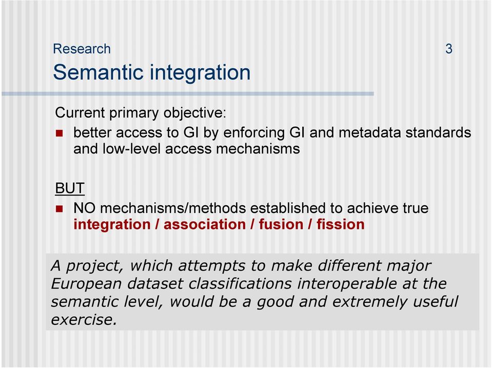 true integration / association / fusion / fission A project, which attempts to make different major