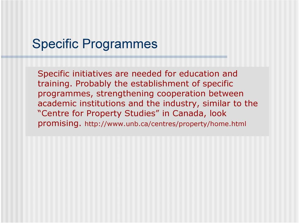 between academic institutions and the industry, similar to the Centre for