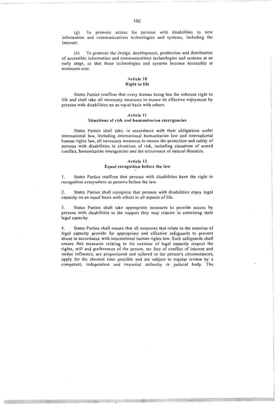 Article 10 Right to life States Parties reaffirm thai every human being has the inherent right to life and shall take aii necessary measures lo ensure its effective enjoyment by persons with