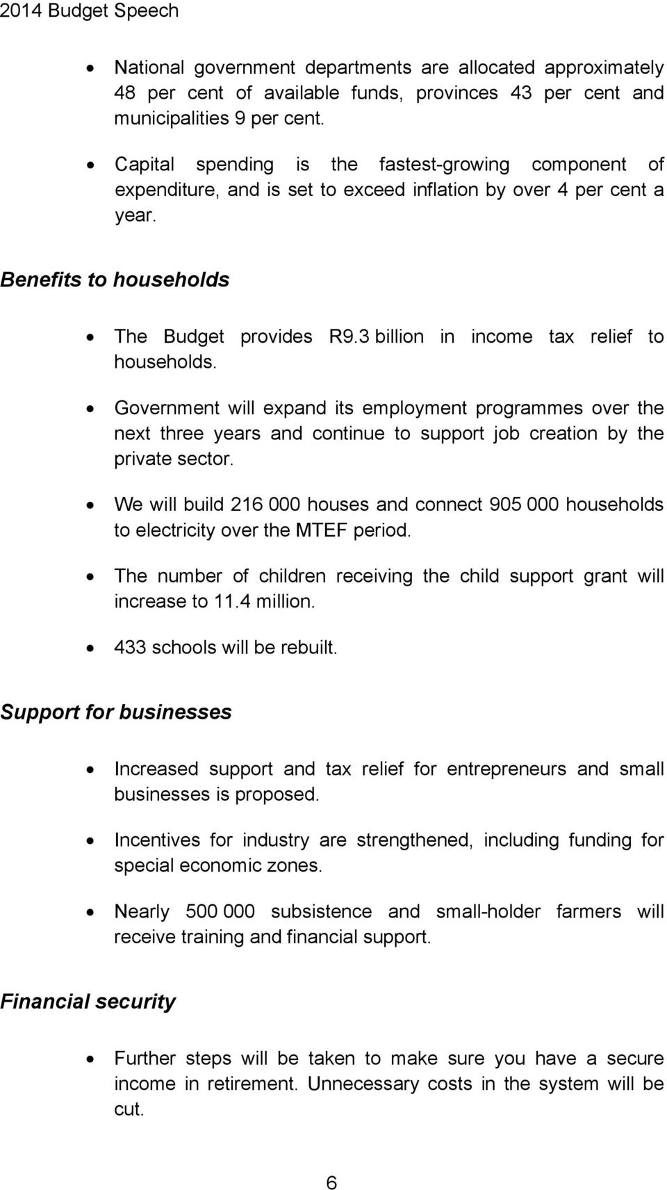 3 billion in income tax relief to households. Government will expand its employment programmes over the next three years and continue to support job creation by the private sector.