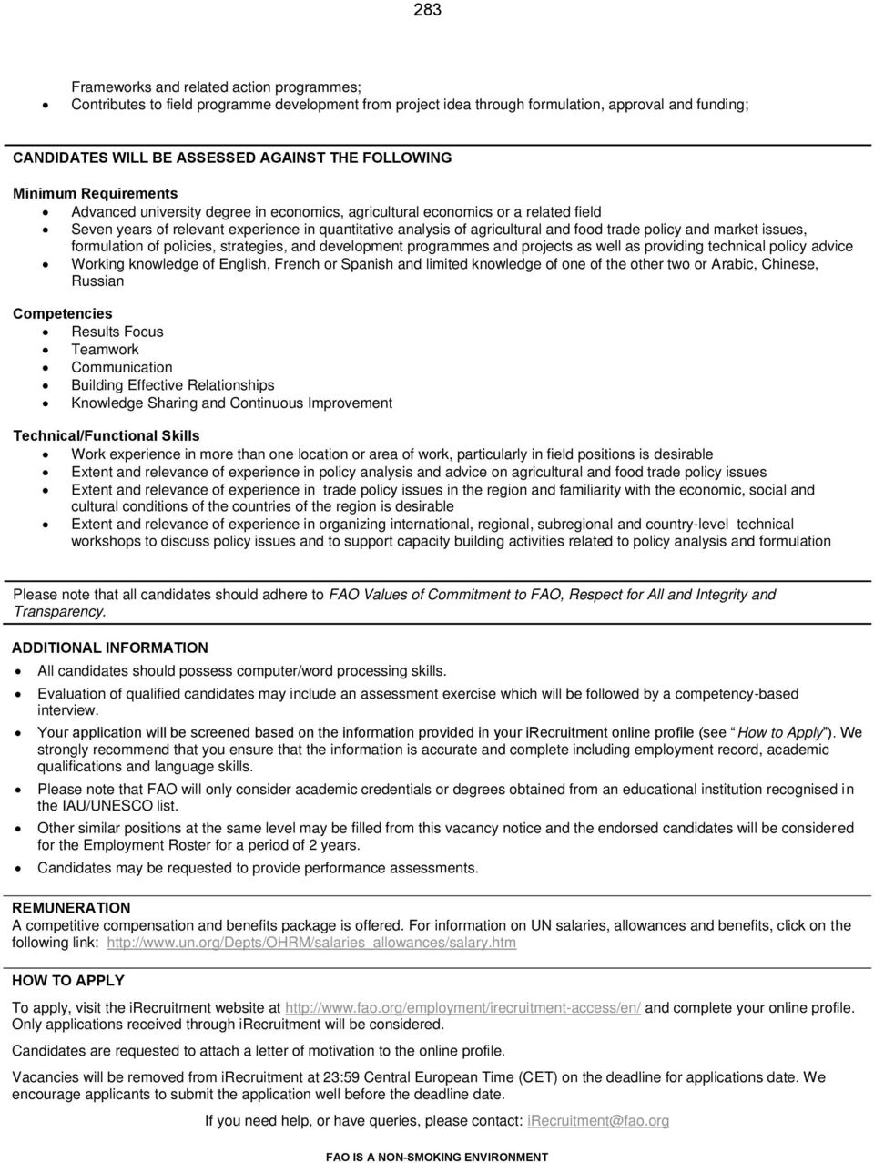 policy and market issues, formulation of policies, strategies, and development programmes and projects as well as providing technical policy advice Working knowledge of English, French or Spanish and