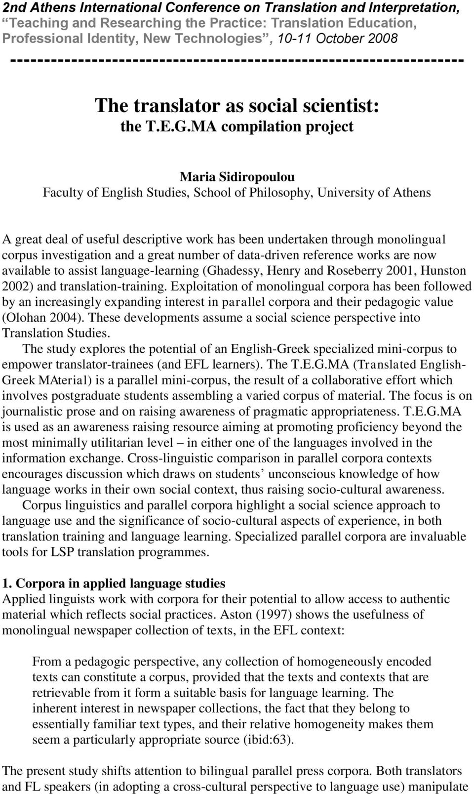 MA compilation project Maria Sidiropoulou Faculty of English Studies, School of Philosophy, University of Athens A great deal of useful descriptive work has been undertaken through monolingual corpus