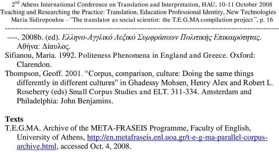 Corpus, comparison, culture: Doing the same things differently in different cultures in Ghadessy Mohsen, Henry Alex and Robert L. Roseberry (eds) Small Corpus Studies and ELT.