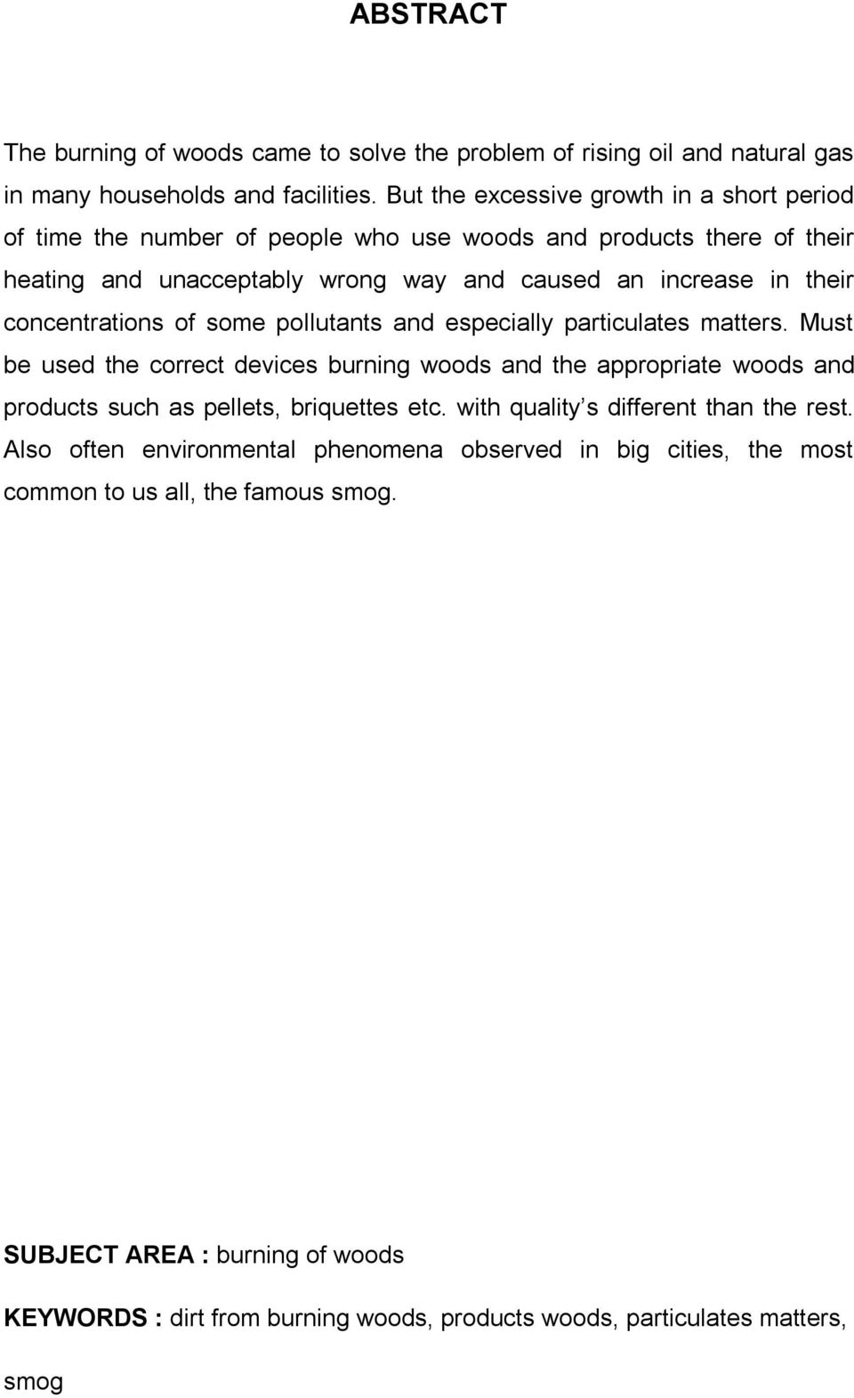 concentrations of some pollutants and especially particulates matters.