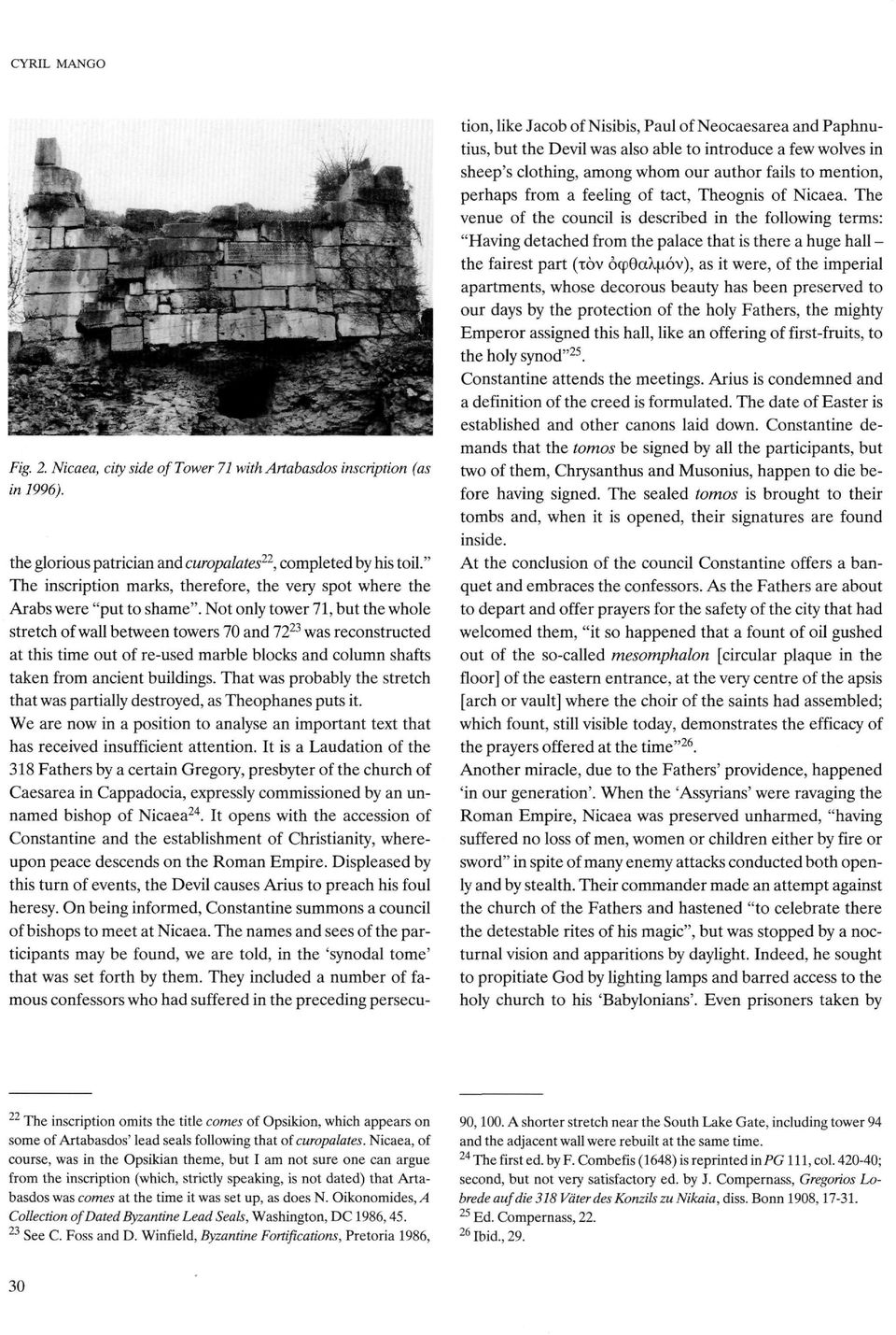 Not only tower 71, but the whole stretch of wall between towers 70 and 72 23 was reconstructed at this time out of re-used marble blocks and column shafts taken from ancient buildings.