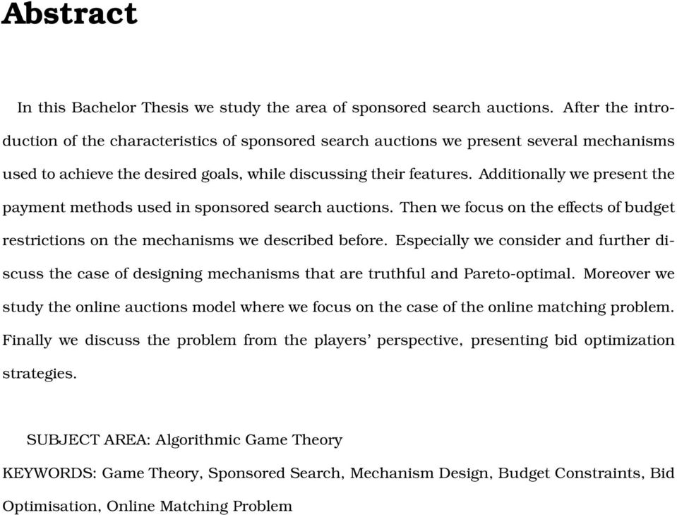 Additionally we present the payment methods used in sponsored search auctions. Then we focus on the effects of budget restrictions on the mechanisms we described before.
