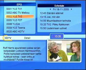 Naudokite mygtukus UP / Aukštyn ir Down / Ţemyn norėdami pasirinkti programą ir mygtukus Left / Kairė ir Right / Dešinė ţiūrėti TV programą. 7.10 Garsas.