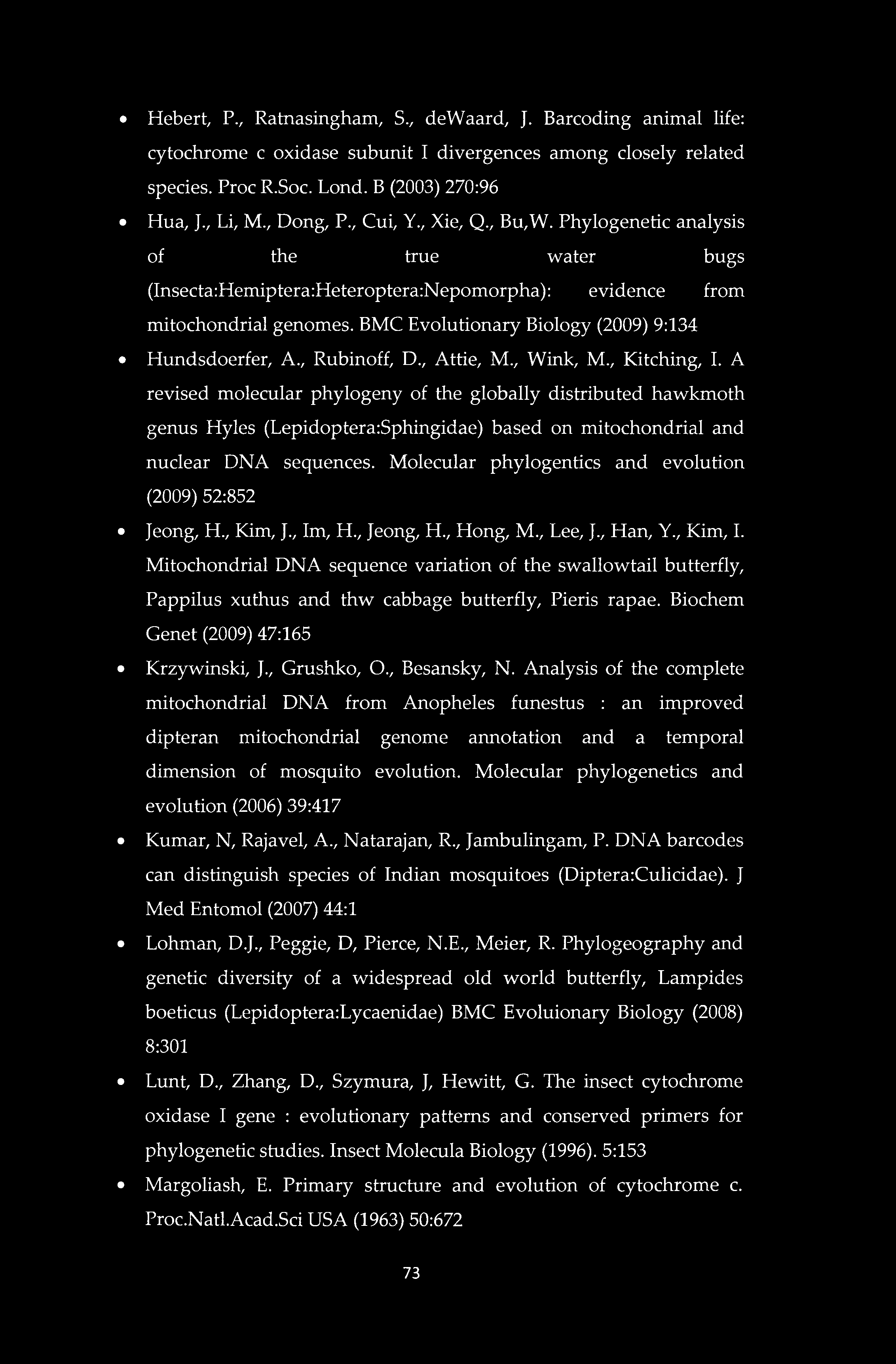 Hebert, P., Ratnasingham, S., dewaard, J. Barcoding animal life: cytochrome c oxidase subunit I divergences among closely related species. Proc R.Soc. Lond. B (2003) 270:96 Hua, J., Li, M., Dong, P.