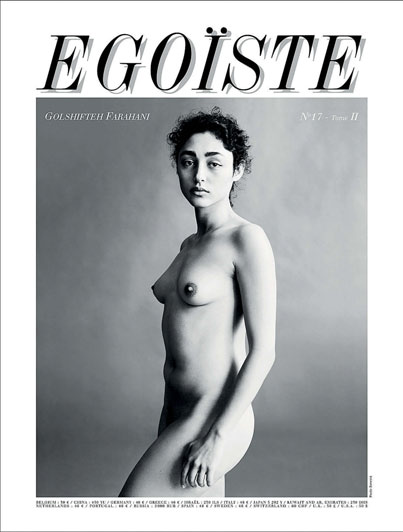 Το κορίτσι που έπαιζε Η αυτοεξόριστη στο Παρίσι ιρανή κινηματογραφική σταρ Γκολσιφτέ Φαραχανί ποζάρει γυμνή στο τελευταίο τεύχος του γαλλικού περιοδικού «Egoïste»