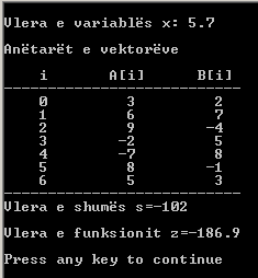 Funksionet 327 cout << t << "\nvlera e shumës s=" << s << "\n"; z=3*x+2*s; cout << "\nvlera e funksionit z=" << z << "\n\n"; // Nënprogrami shumav float shumav(int A[],int B[],int n) int i; float s;