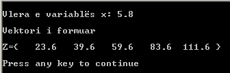 Funksionet 331 vektoriz(z,n,x); Nëse ekzekutohet programi i dhënë, rezultati i cili shtypet në ekran do të duket si në Fig.6.