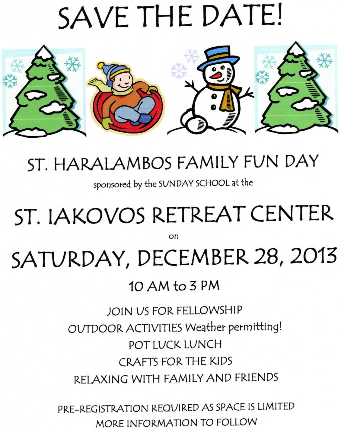 And a little Child shall lead them. Isaiah 11:6 St. Haralambos Christmas Family Retreat This is a Family Event, all Family Members are Invited! 1:00 p.m. 4:00 p.m. Saturday, December 7, 2013 The Saint Haralambos Community Center Lesson * Craft Lenten Snack * Adult Discussion Royal Hours at 1:00 p.