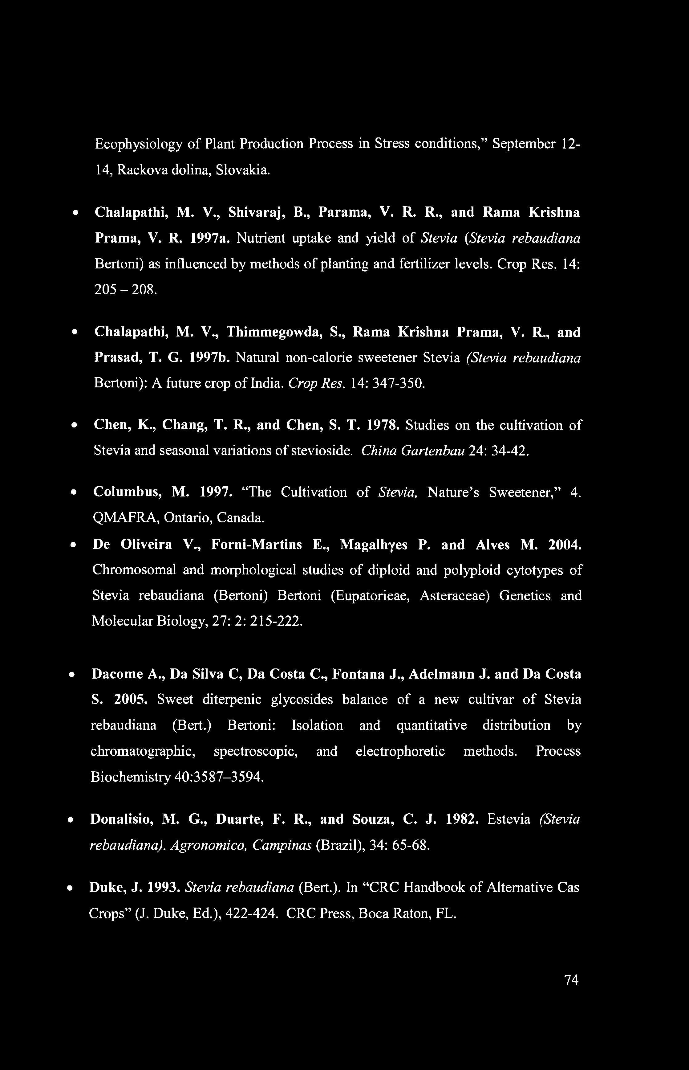 Ecophysiology of Plant Production Process in Stress conditions, September 12-14, Rackova dolina, Slovakia. Chalapathi, Μ. V., Shivaraj, B., Parama, V. R. R., and Rama Krishna Prama, V. R. 1997a.