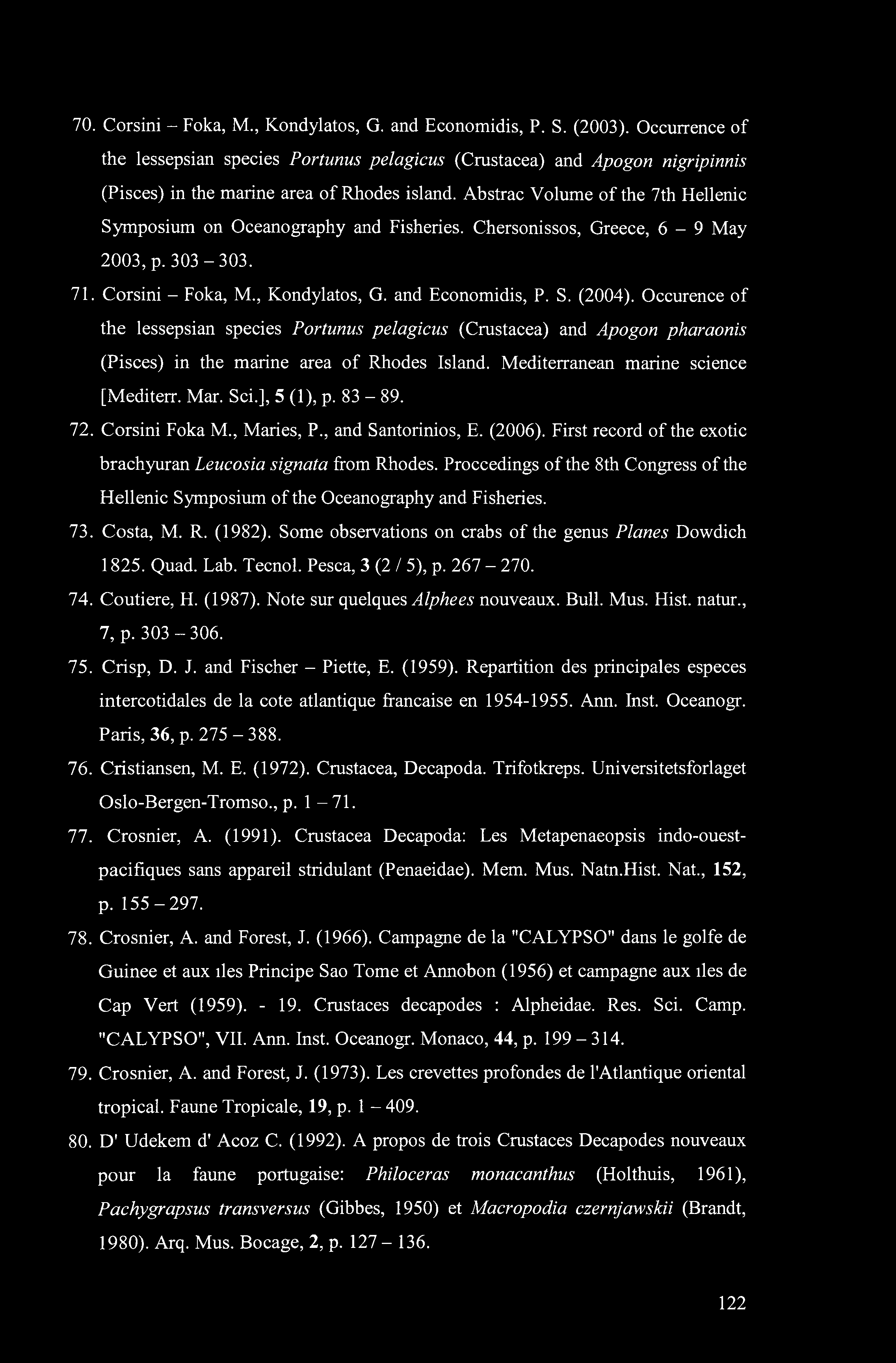 70. Corsini - Foka, M., Kondylatos, G. and Economidis, P. S. (2003).