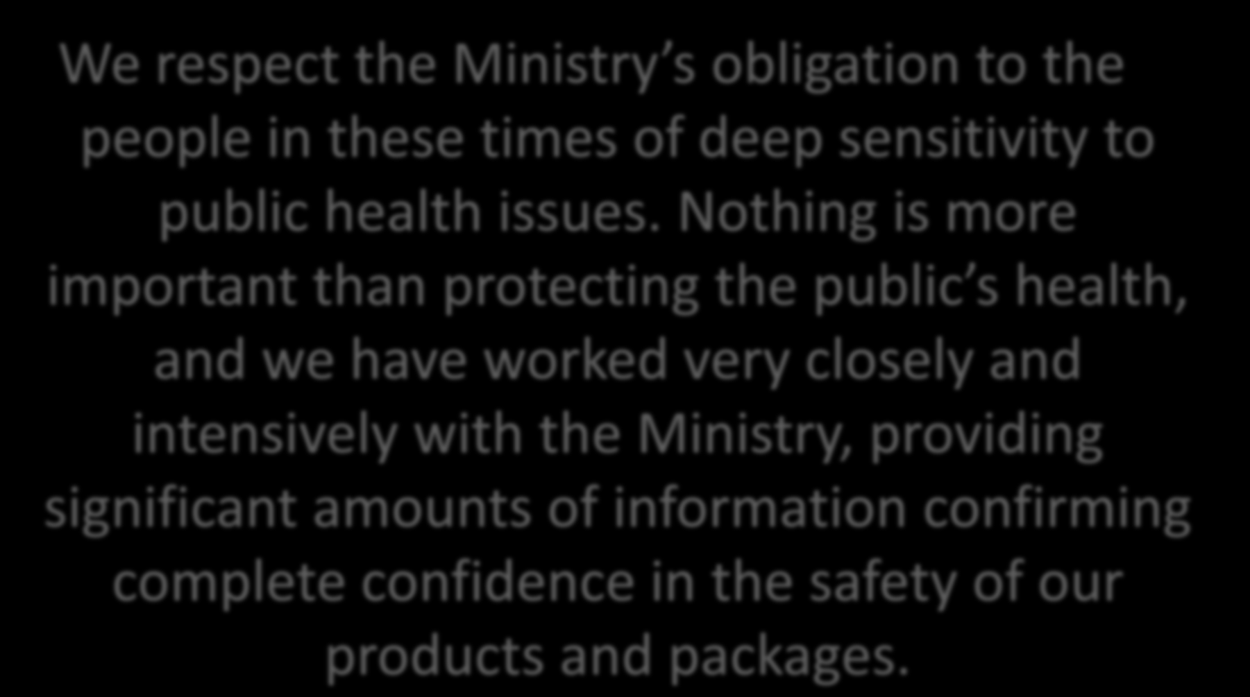 Νζο Δελτίο Τφπου We respect the Ministry s obligation to the people in these times of deep sensitivity to public health issues.