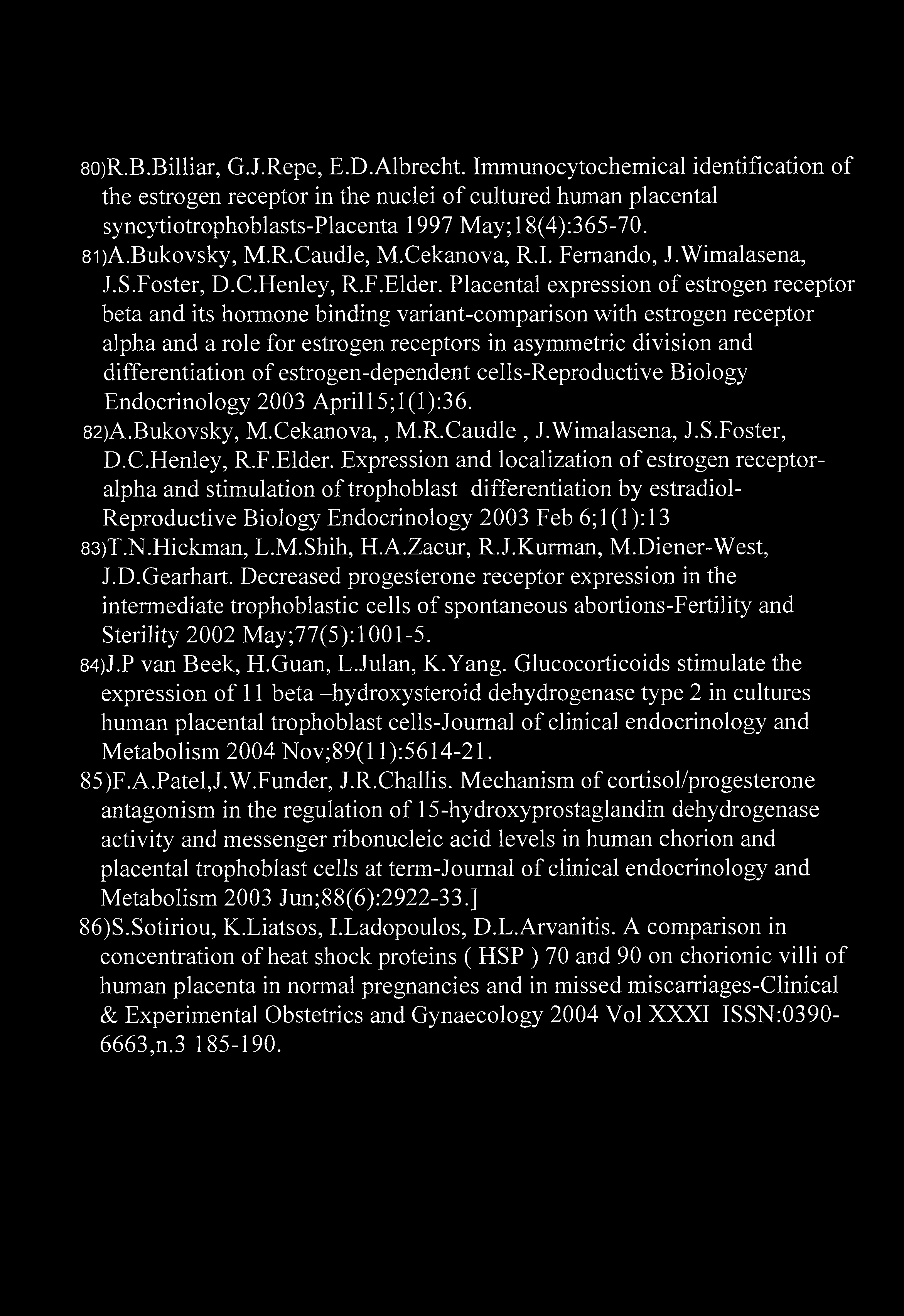 Placental expression of estrogen receptor beta and its hormone binding variant-comparison with estrogen receptor alpha and a role for estrogen receptors in asymmetric division and differentiation of