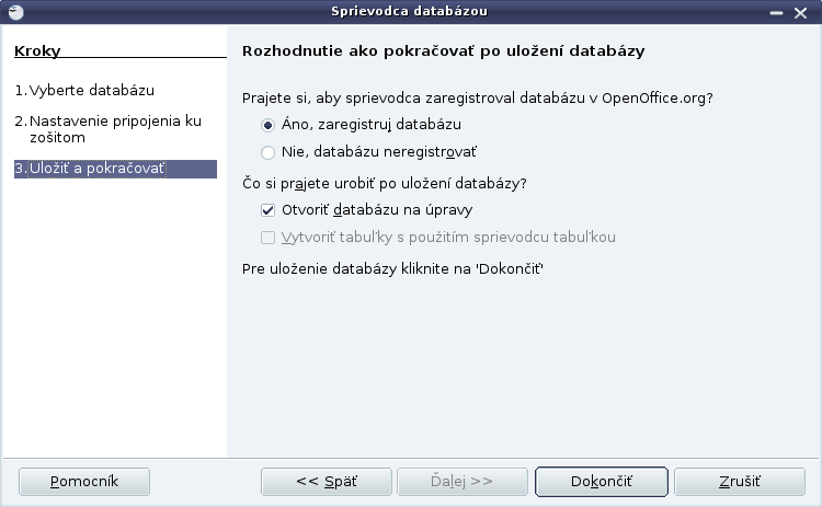 Obrázok 33: Registrácia databázy Po stlačení tlačidla Dokončiť ešte bude treba novovytvorenú databázu uložiť.