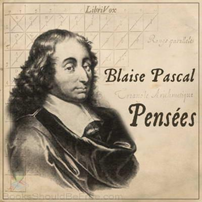 Το έργο του για την υποστήριξη του Χριστιανισμού,Pensées, στο οποίο ο Πασκάλ εργαζόταν από το 1654 και με το οποίο προσπάθησε να μεταφέρει τους νόμους της Λογικής στη χριστιανική θρησκεία, έμεινε