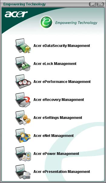 1 Acer Empowering Technology Η καινοτόµος Empowering Technology της Acer διευκολύνει την πρόσβασή σας στις συχνά χρησιµοποιούµενες λειτουργίες όπως και τη διαχείριση του νέου σας φορητού υπολογιστή