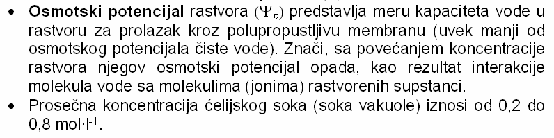Osmotski potencijal (Ψ( π ) Sila difuzije, koja drži ravnotežu hidrostatičkom pritisku, naziva se osmotski pritisak (Op)