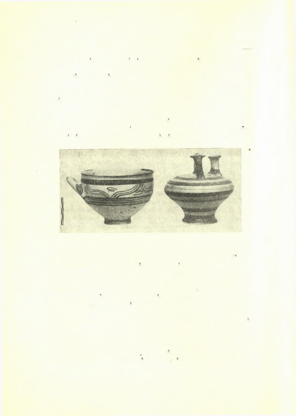 78 ΙΙρακτικά τής Αρχαιολογικής Εταιρείας 1954 φου κατά τε την τεχνικήν και την διακόσμησιν, τής αυτής δέ YE Illb c περιόδου.