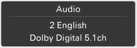 Παράδειγμα: Dolby Digital 5.1 ch Γλώσσα ήχου Φορμά ήχου/αριθμοί καναλιών Εάν εμφανίζεται η ίδια γλώσσα δύο ή περισσότερες φορές, ο δίσκος έχει εγγραφεί σε πολλές μορφές ήχου.