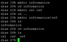 mkdir mkdir informatics Δημιουργία του φακέλου «informatics» mkdir cs1 cs2 Ταυτόχρονη δημιουργία