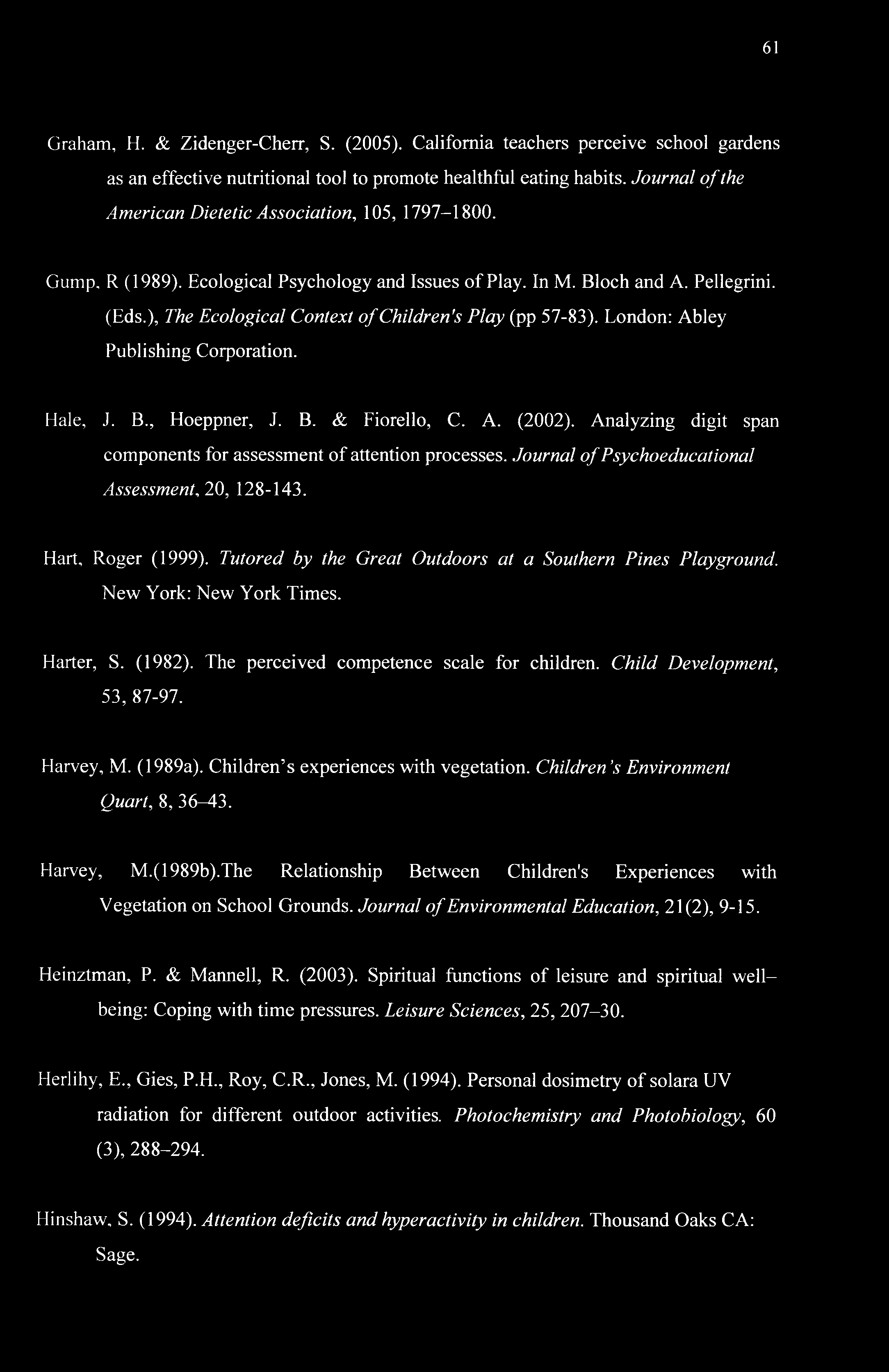 ), The Ecological Context of Children's Play (pp 57-83). London: Abley Publishing Corporation. Hale, J. B., Hoeppner, J. B. & Fiorello, C. A. (2002).