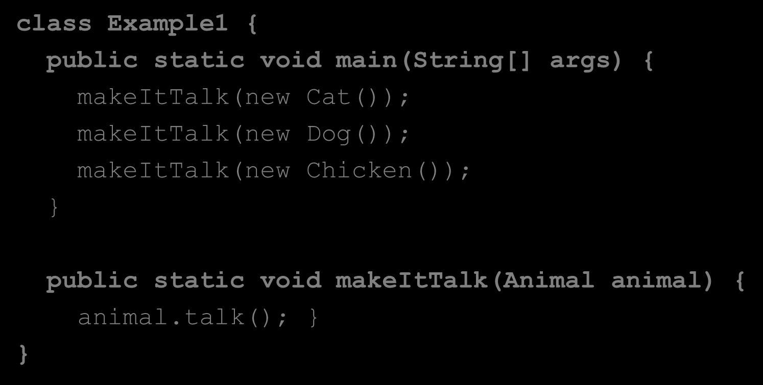 Αντί Downcasting χρήση Πολυμορφισμού και dynamic binding (9/9) class Example1 { public static void main(string[] args) {