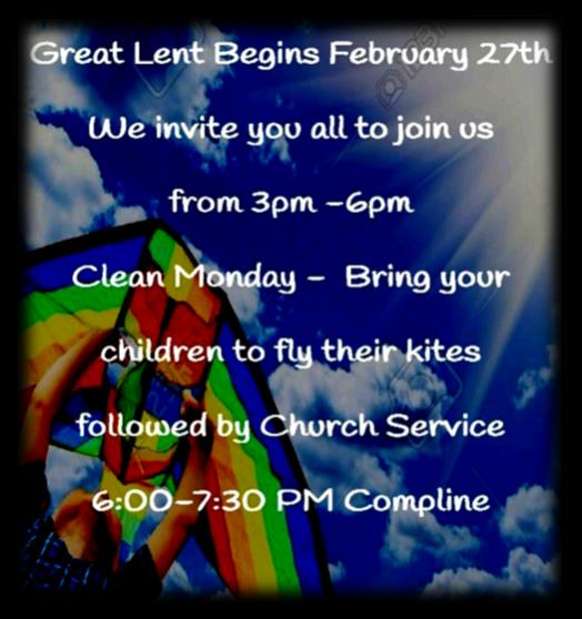 We invite you all to St. George on Monday for Church Services: February 27, Clean Monday. Great Lent Begins. 6:00-7:30 PM Compline with Part 1 of the Great Canon of St.