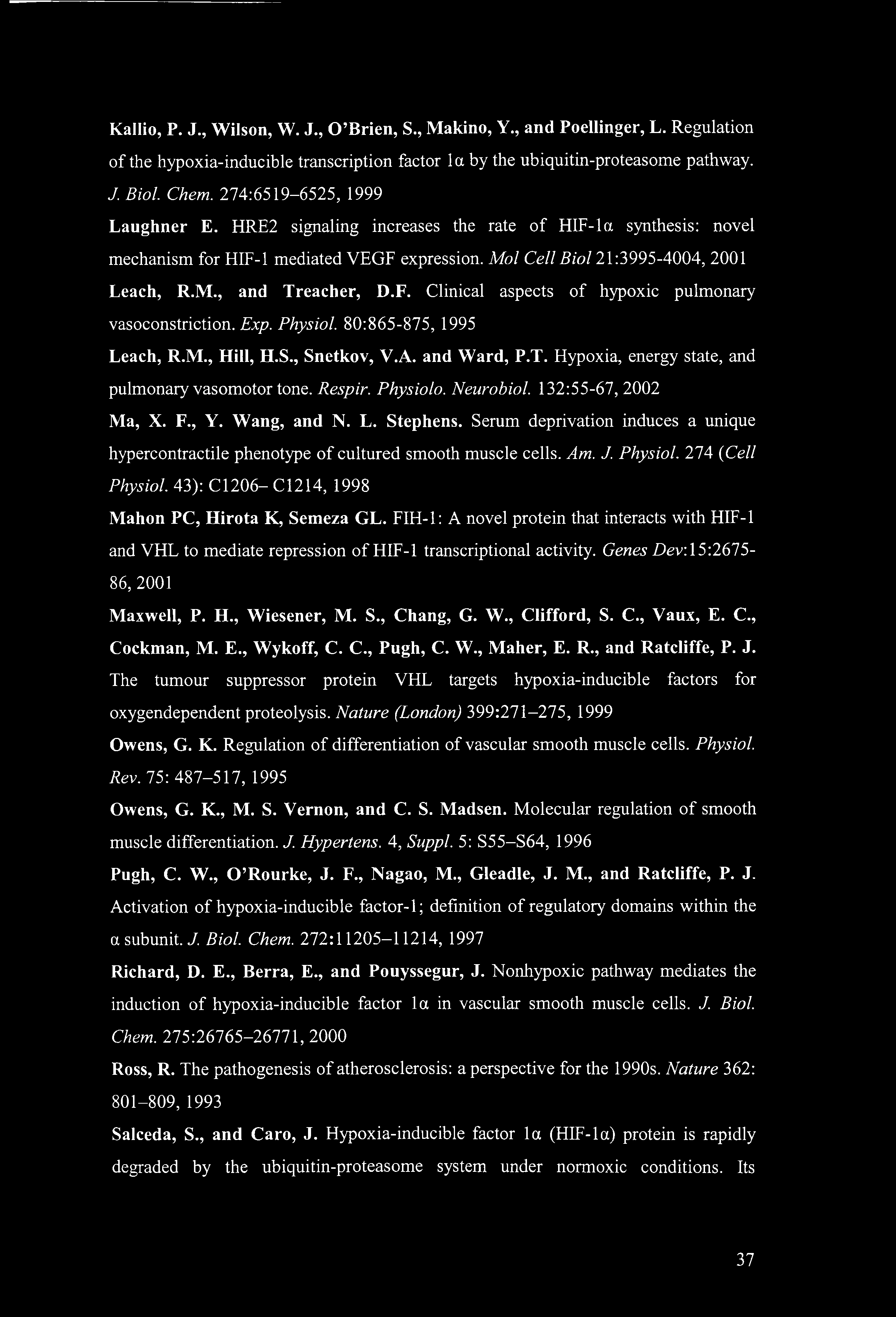 F. Clinical aspects of hypoxic pulmonary vasoconstriction. Exp. Physiol. 80:865-875, 1995 Leach, R.M., Hill, H.S., Snetkov, V.A. and Ward, P.T. Hypoxia, energy state, and pulmonary vasomotor tone.