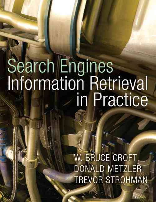 Βιβλιογραφία ΙΙ Search Engines InformaCon Retrieval in PracCce by Donald Metzler, Trevor