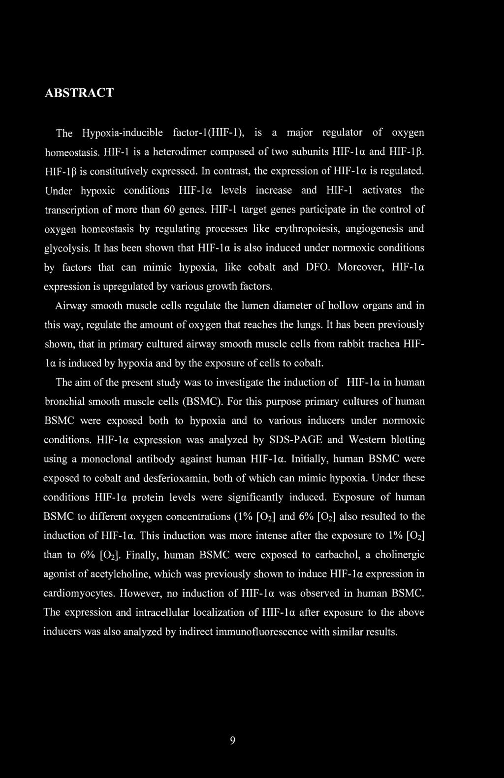 HIF-1 target genes participate in the control of oxygen homeostasis by regulating processes like erythropoiesis, angiogenesis and glycolysis.