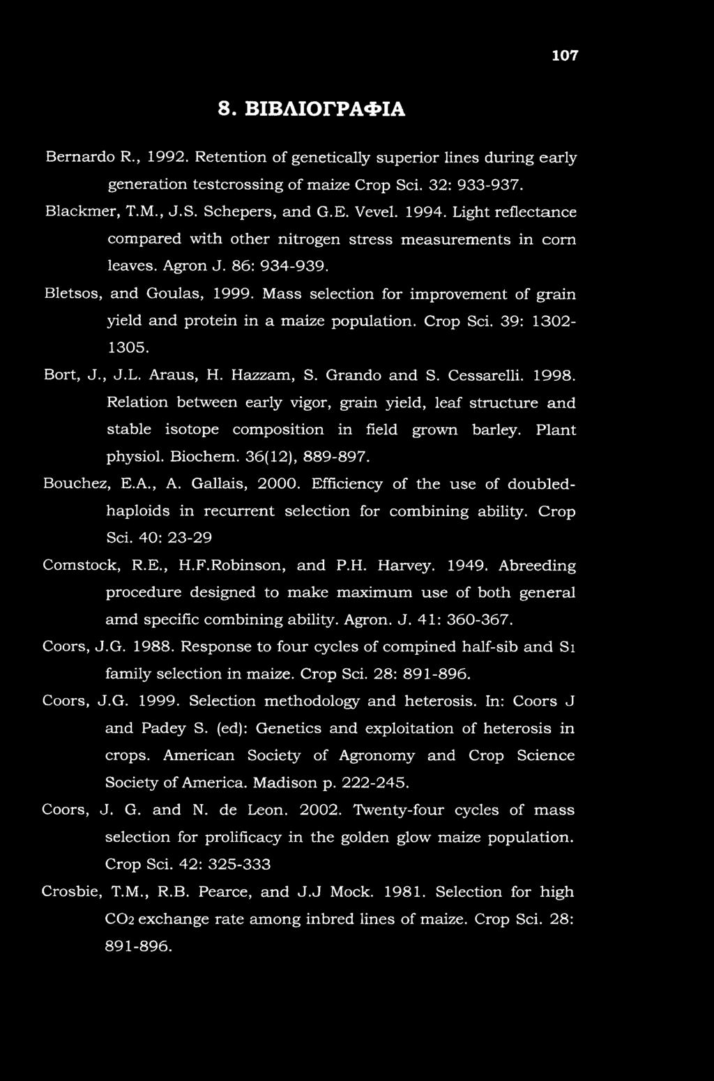 Crp Sci. 39: 1302-1305. Brt, J., J.L. Araus, H. Hazzam, S. Grand and S. Cessarelli. 1998. Relatin between early vigr, grain yield, leaf structure and stable istpe cmpsitin in field grwn barley.