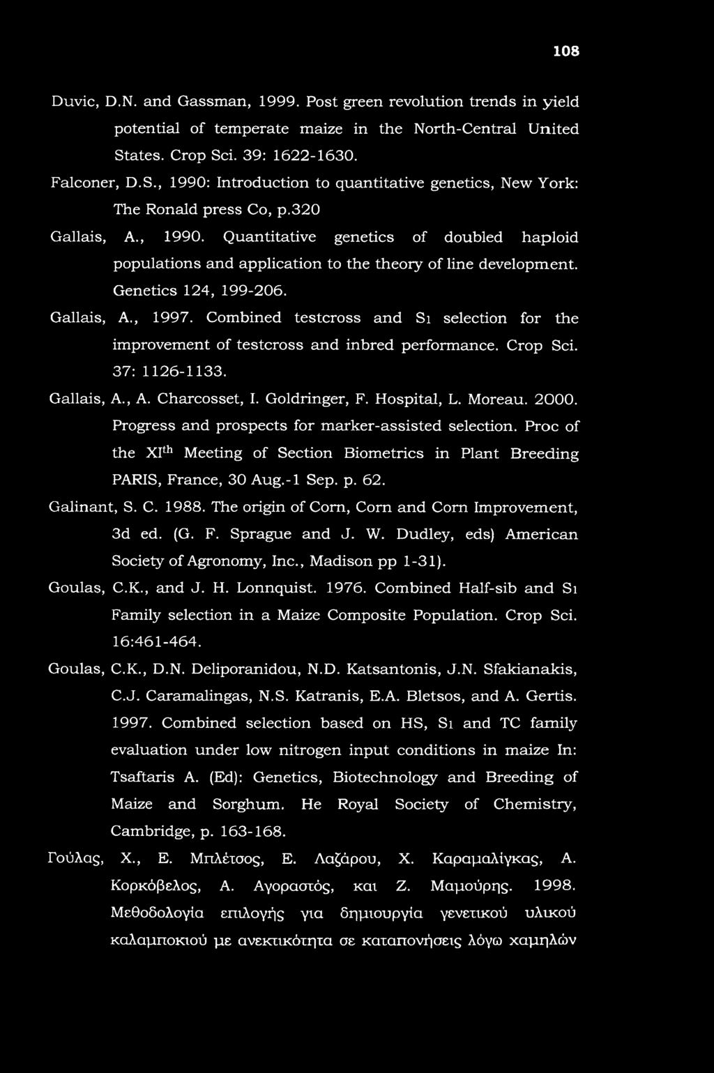 108 Duvic, D.N. and Gassman, 1999. Pst green revlutin trends in yield ptential f temperate maize in the Nrth-Central United States. Crp Sci. 39: 1622-1630. Falcner, D.S., 1990: Intrductin t quantitative genetics, New Yrk: The Rnald press C, p.