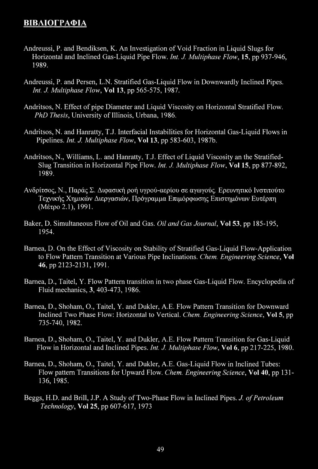 Effect of pipe Diameter and Liquid Viscosity on Horizontal Stratified Flow. PhD Thesis, University of Illinois, Urbana, 1986. Andritsos, N. and Hanratty, T.J.