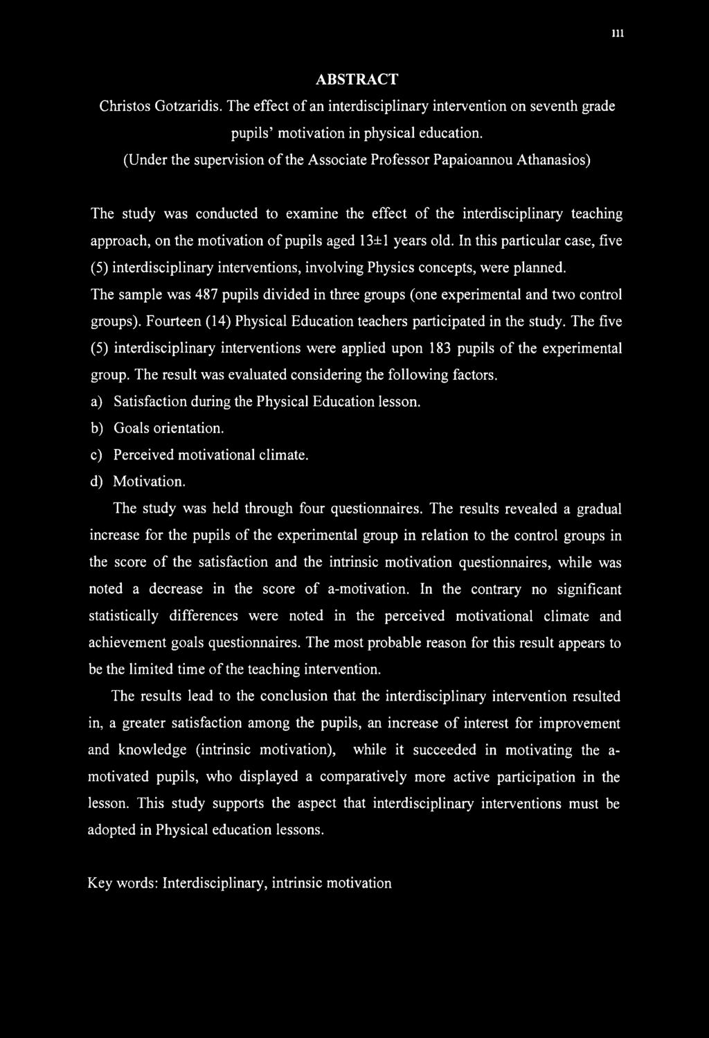 13±1 years old. In this particular case, five (5) interdisciplinary interventions, involving Physics concepts, were planned.